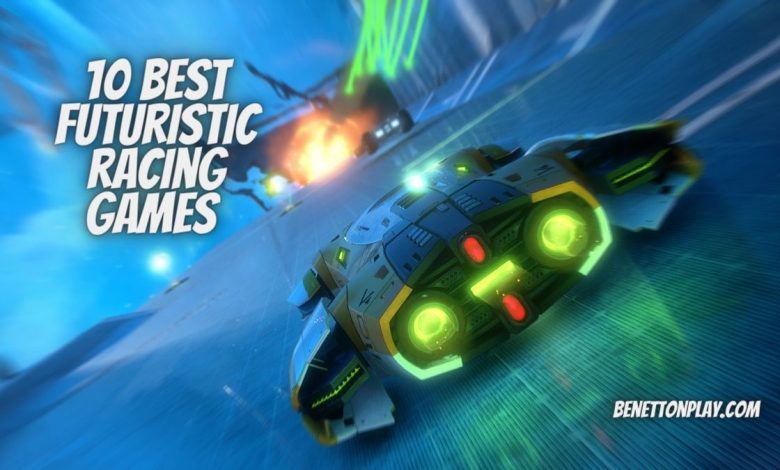 10 Best Futuristic Racing Games