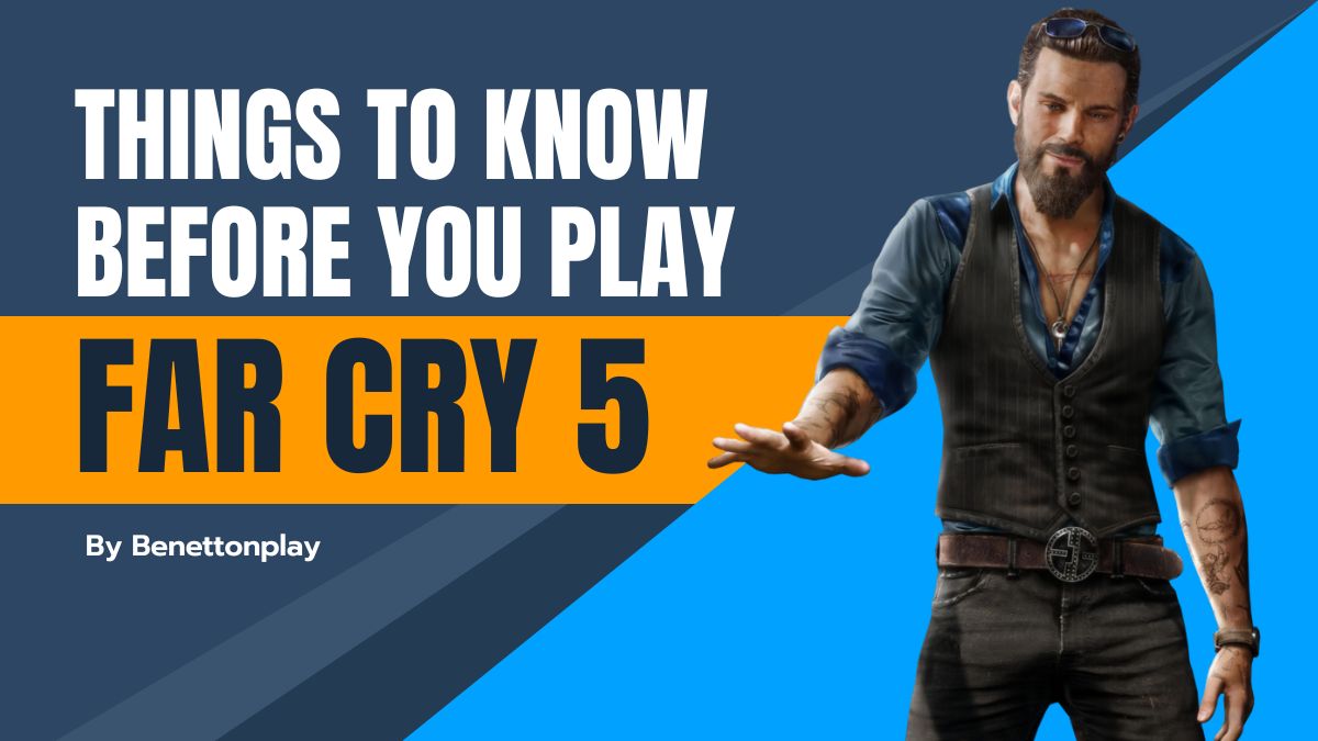 Things to Know Before You Play Far Cry 5