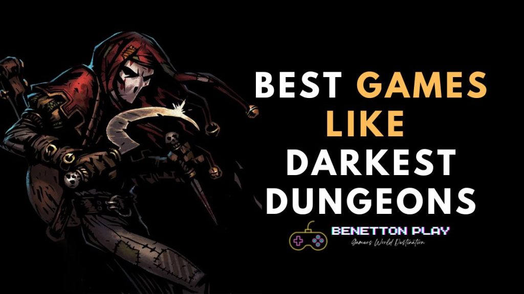 Best Games Like Darkest Dungeons