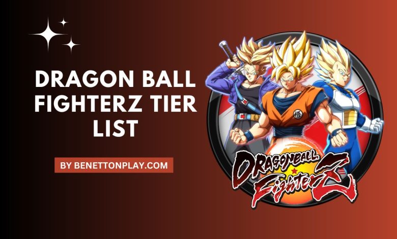 Dragon Ball Fighterz Tier List
