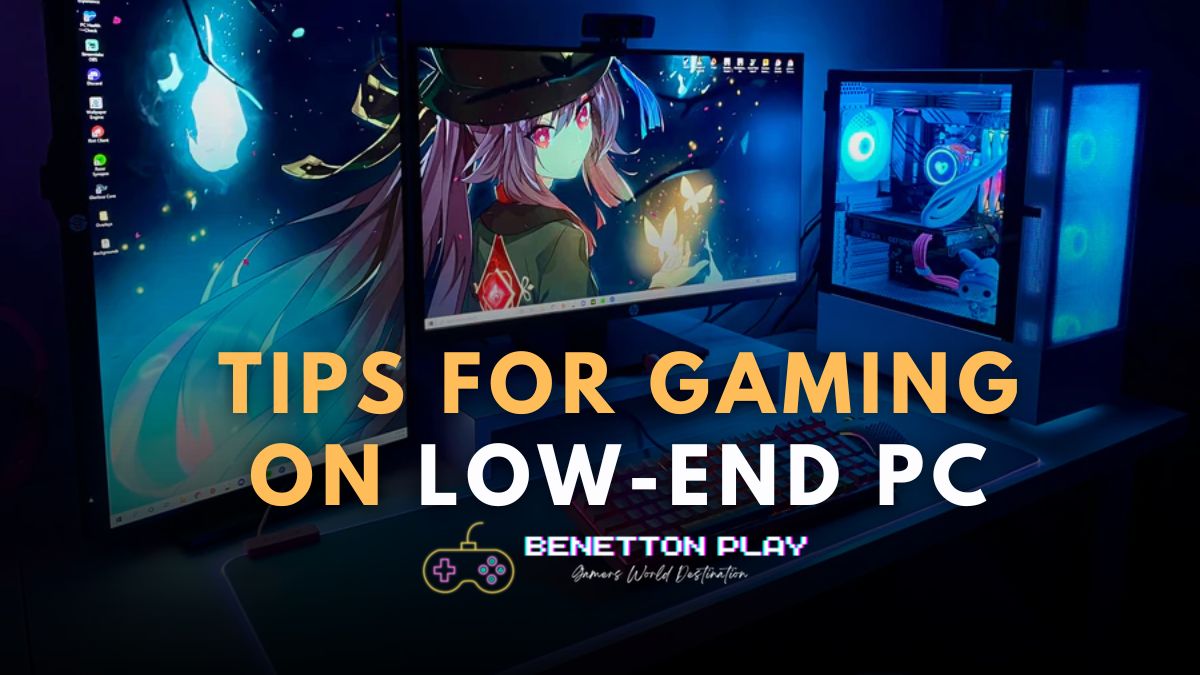 Tips For Gaming On Low-End PCs