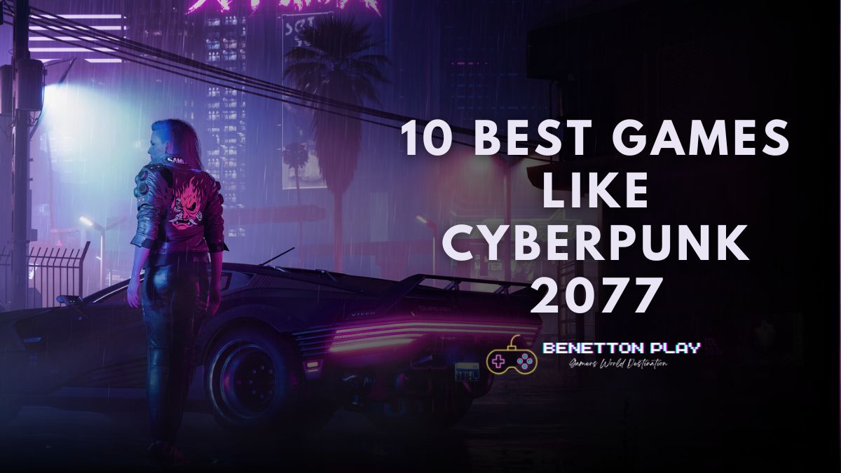 Games like Cyberpunk 2077