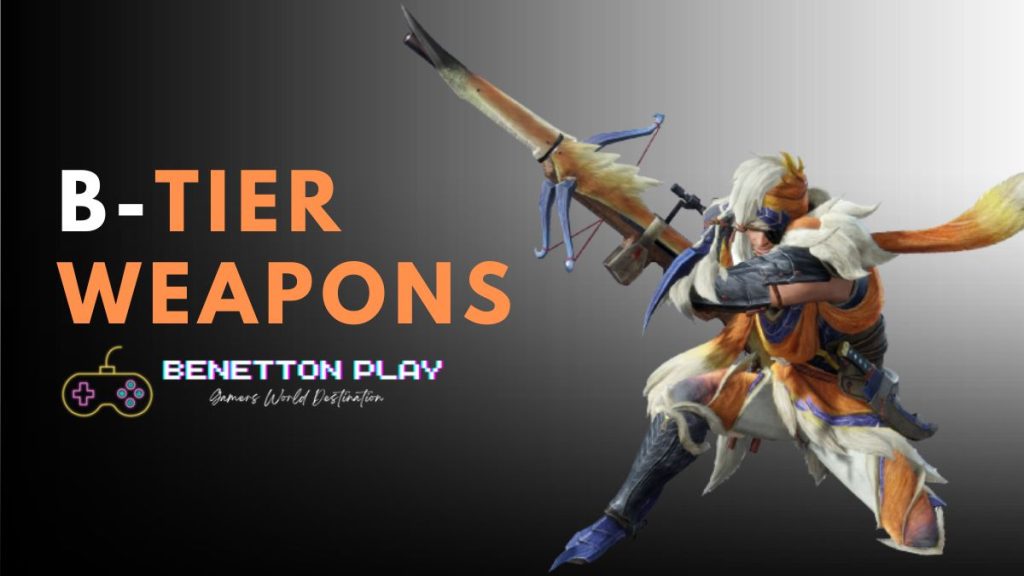 B-Tier Weapons