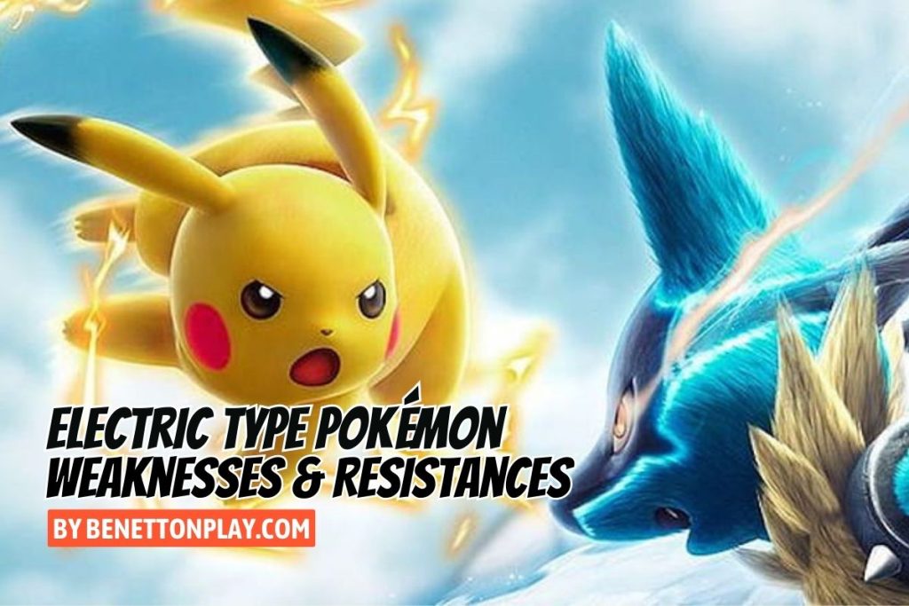 Electric Type Pokemon Weaknesses & Resistances 