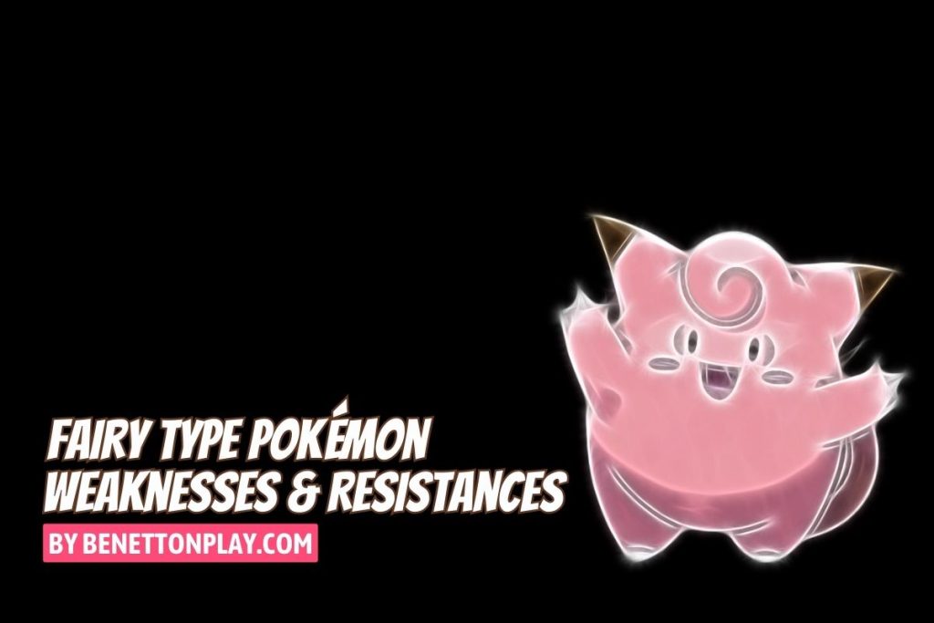 Fairy Type Pokemon Weaknesses & Resistances