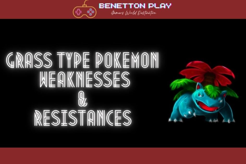 Grass Type Pokemon Weakness and Resistances