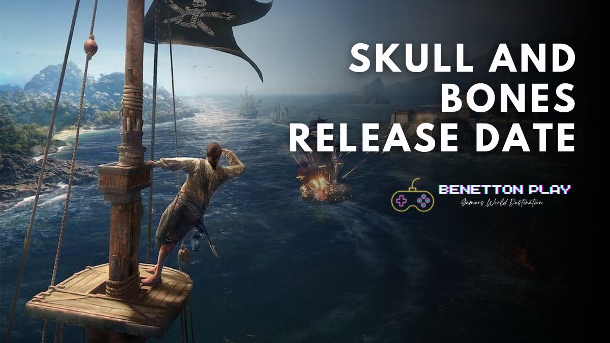 Skull and Bones Release Date, Gameplay, Trailer, Rumors & More