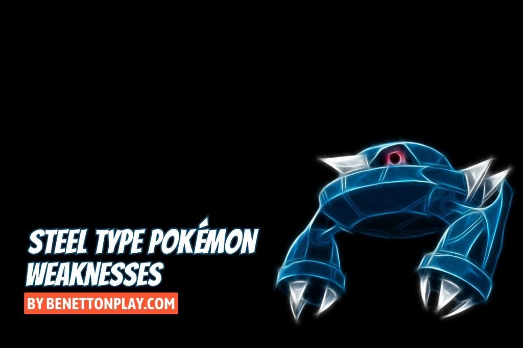 Steel Type Pokemon Weaknesses