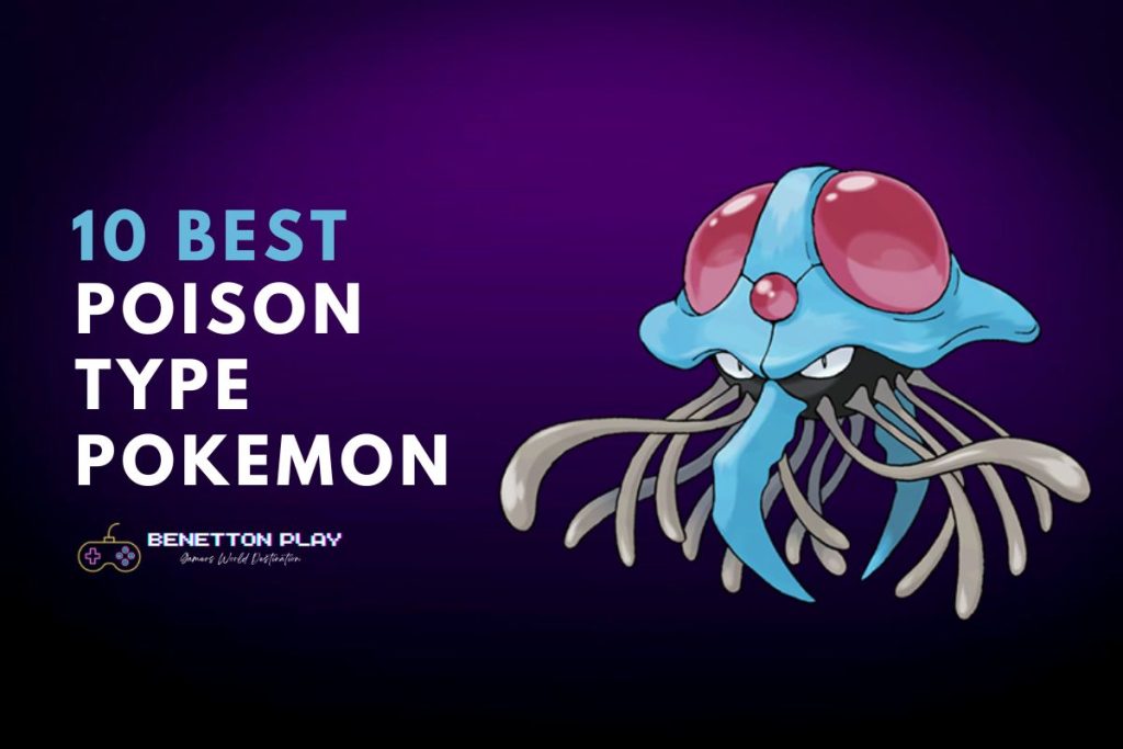 10 Best Poison Type Pokemon