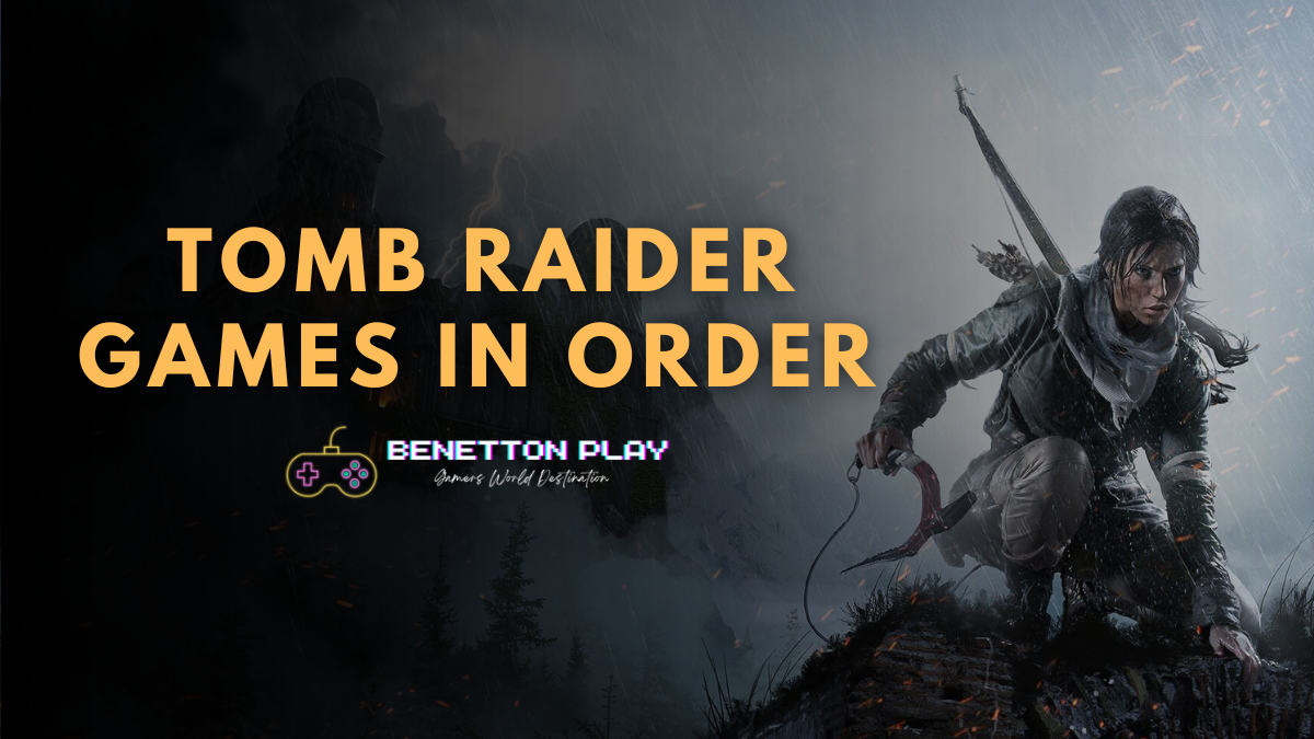 All Tomb Raider Games In Order (Chronological and Release Date)
