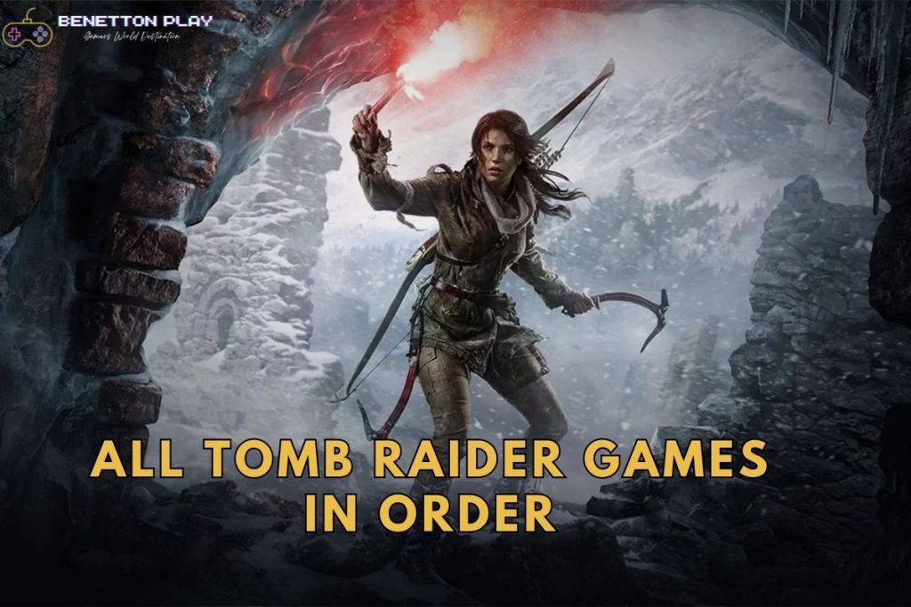 All Tomb Raider Games in Order