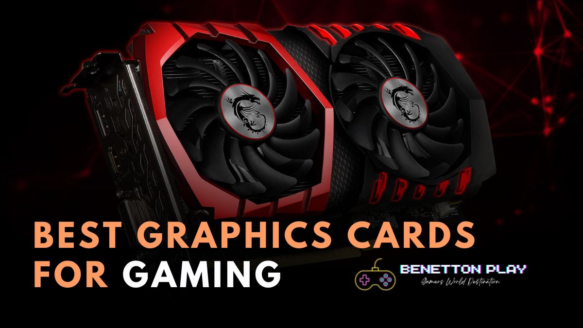 Best Graphics Cards For Gaming