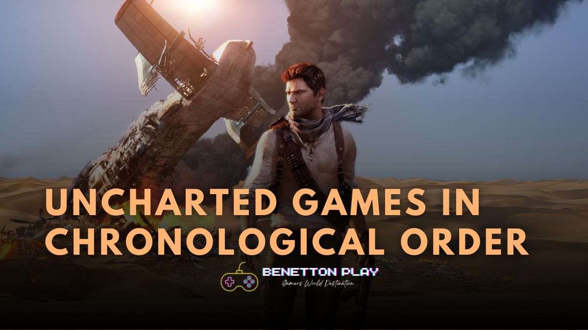 Uncharted Games In Chronological Order