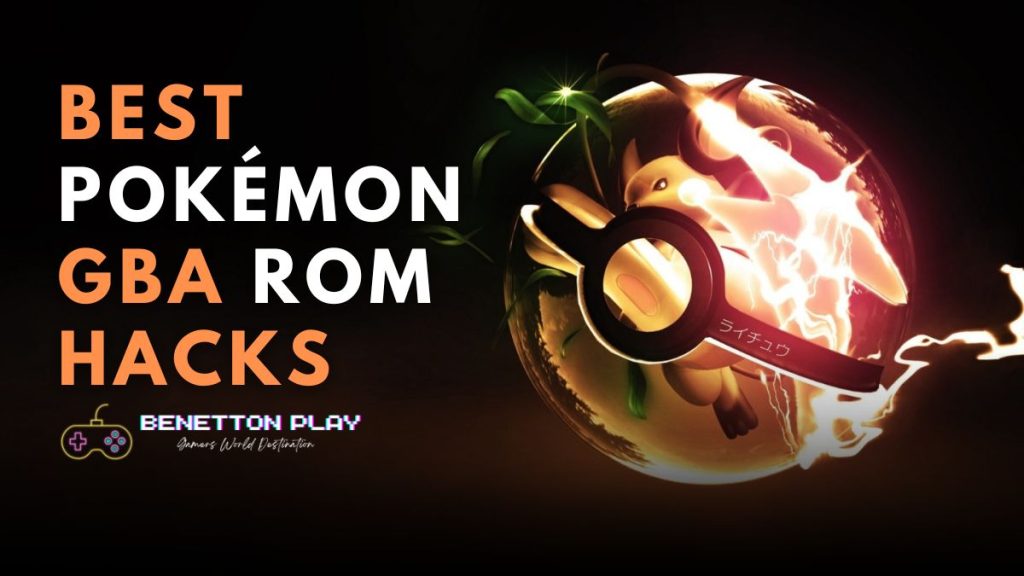 Best Pokémon GBA ROM Hacks
