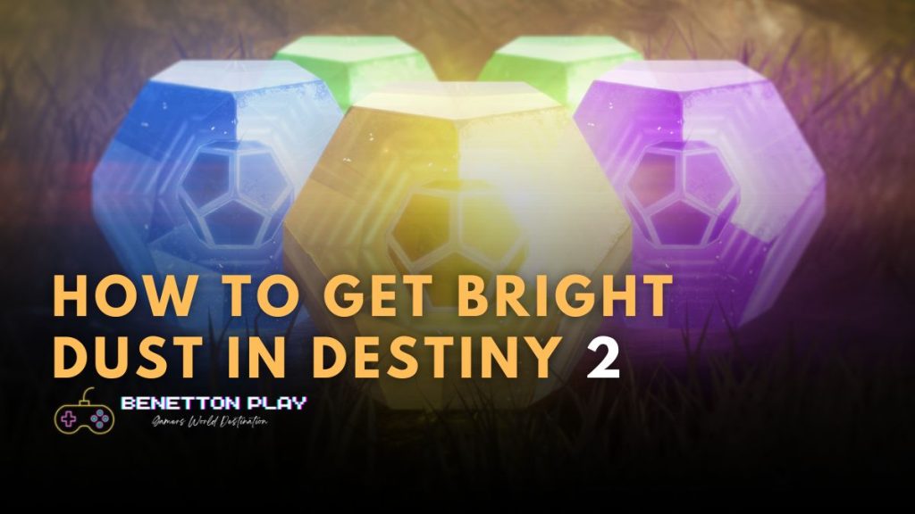 Get Bright Dust in Destiny 2: Every possible way