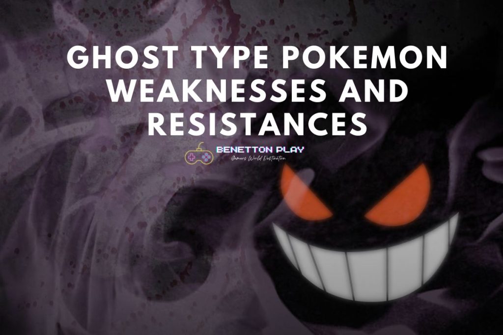 Ghost Type Pokemon Weaknesses and Resistances