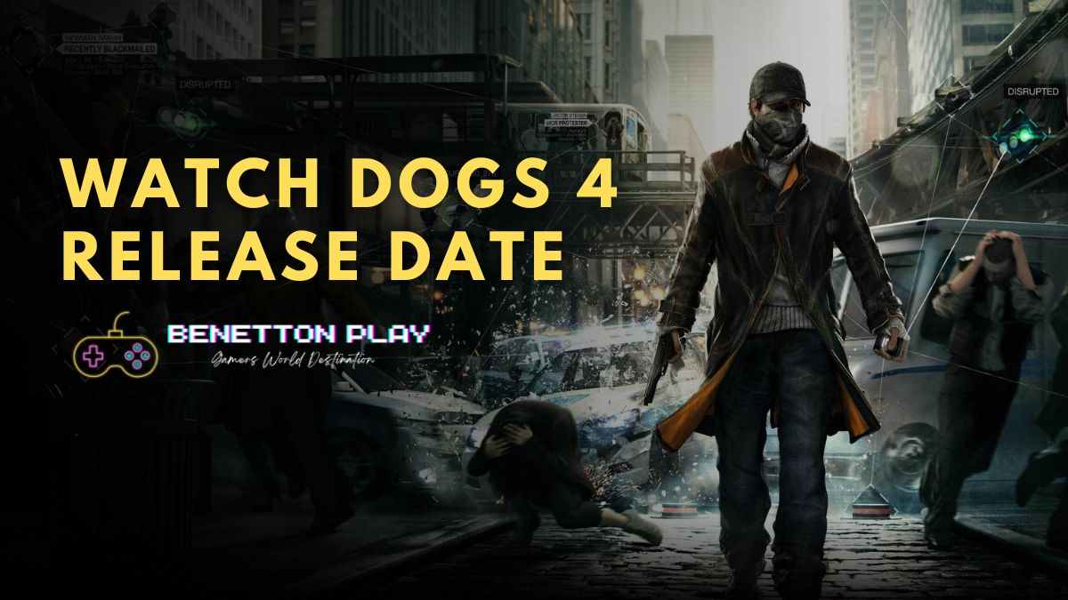 Watch Dogs 4 Release Date