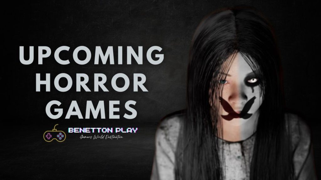 upcoming horror games