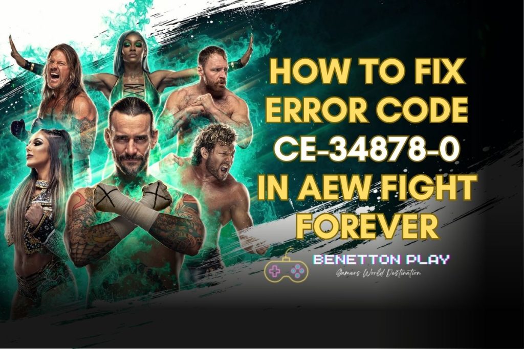 How to fix error code CE-34878-0 in AEW Fight Forever