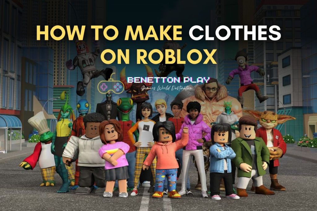 How to make clothes on Roblox