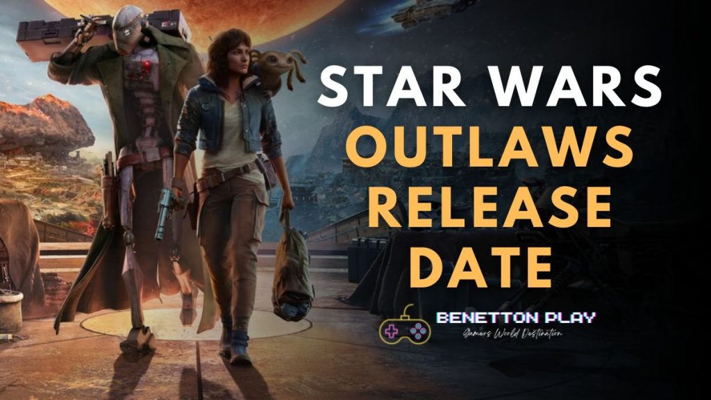 Star Wars Outlaws Release Date
