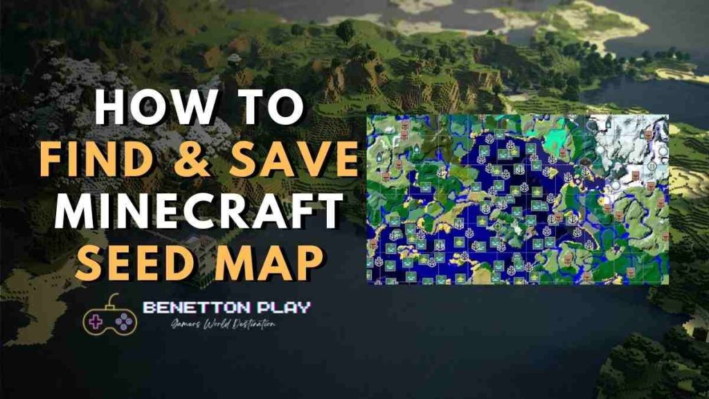 How To Find & Save A Minecraft Seed Map