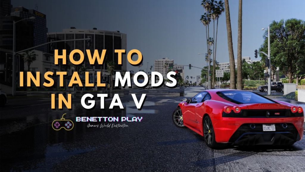 How to Install GTA 5 Mods