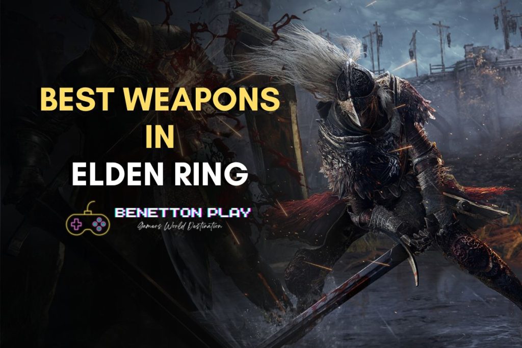 Best Elden Ring Weapons 