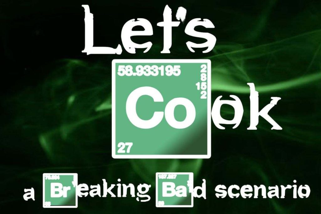 Let's Cook - A Breaking Bad Scenario