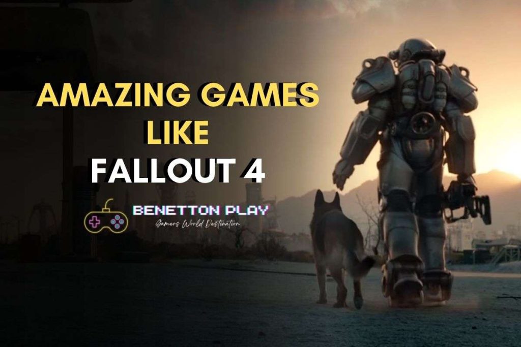 Amazing Games Like Fallout 4