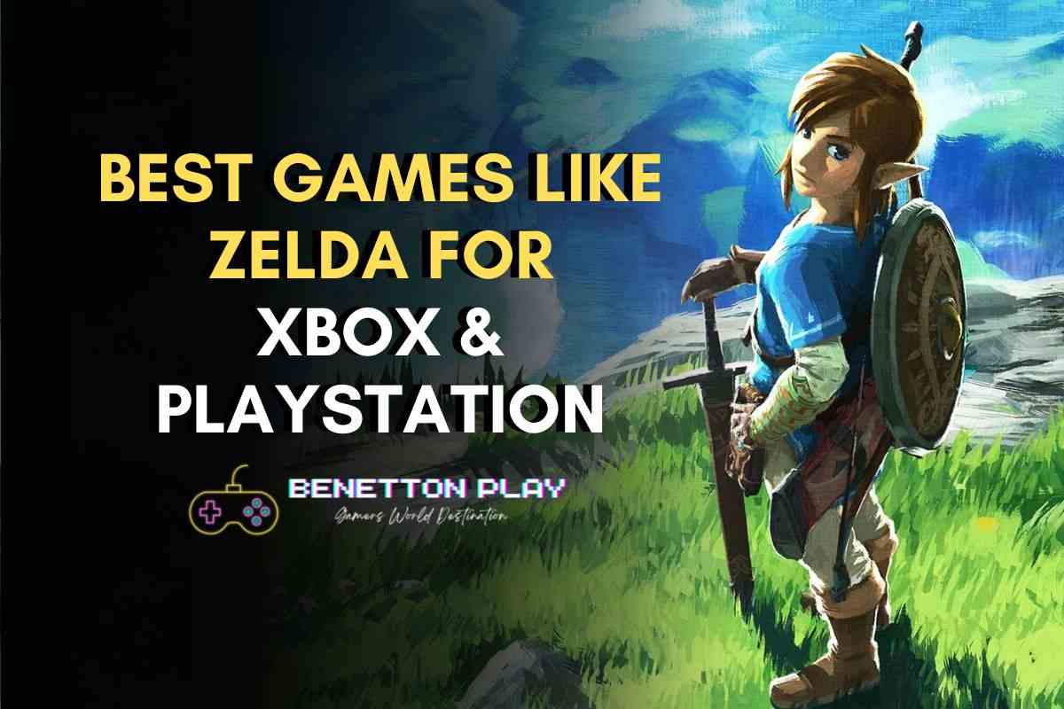 Best Games Like Zelda For Xbox and PlayStation